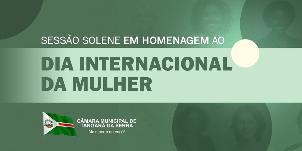 Sessão Solene Dia Internacional da Mulher; link da transmissão no Youtube está disponível